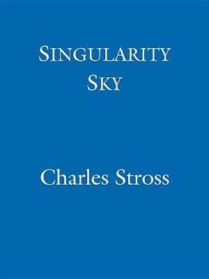 Charles Stross: Singularity Sky (2008, Little, Brown Book Group Limited)