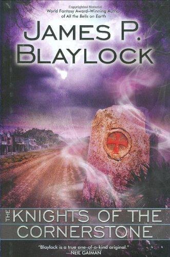 James Blaylock: The knights of the cornerstone (2008)