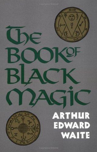 A. E. Waite: The Book of Black Magic (2004)