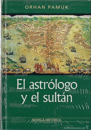 Orhan Pamuk: El astrólogo y el sultán (Paperback, Spanish language, 2001, RBA Libros, S.A.)