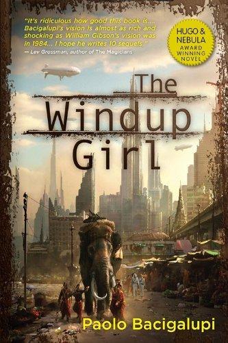 Paolo Bacigalupi: The Windup Girl (2009, Nightshade Books)