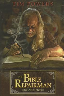 Tim Powers: The Bible Repairman And Other Stories (2011, Subterranean Press)