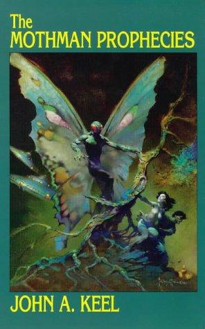 John A. Keel: The Mothman prophecies (1991, IllumiNet Press)