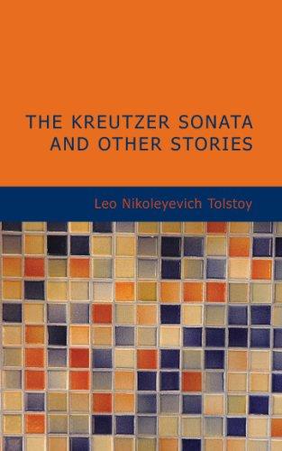 Leo Tolstoy: The Kreutzer Sonata and Other Stories (Paperback, BiblioBazaar)