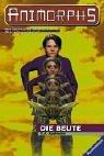 Katherine Applegate: Animorphs, Bd.6, Die Beute (Paperback, 1998, Ravensburger Buchverlag)