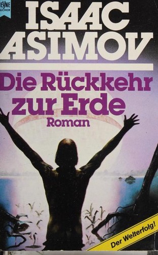 Isaac Asimov, invalid author: Die Rückkehr zur Erde (German language, 1987, Wilhelm Heyne Verlag)