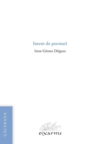 Irene Gómez Diéguez: Intent de poemari (Paperback, Galerada)