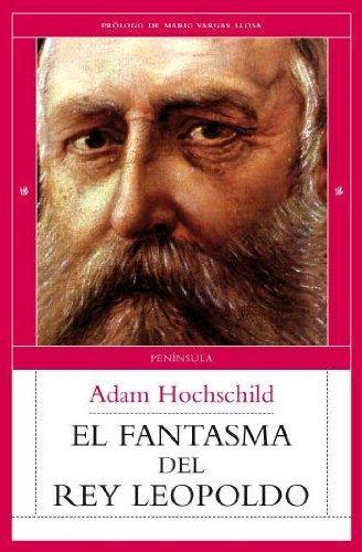 Adam Hochschild: El fantasma del rey Leopoldo (Spanish language, 2007)