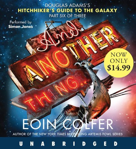 Simon Jones, Eoin Colfer: And Another Thing... (AudiobookFormat, 2010, Hyperion)