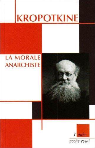 Peter Kropotkin: La morale anarchiste (French language, 2006)