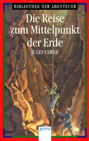 Die Reise zum Mittelpunkt der Erde. ( Ab 12 J.). (Paperback, German language, 1999, Arena)