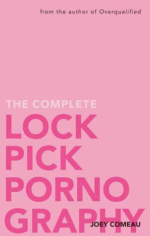 Joey Comeau: The complete Lockpick pornography (EBook, 2012, ECW Press)