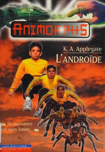 Katherine Applegate: L'androïde (French language, 1998, Les Éditions Scholastic)