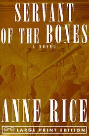 Anne Rice: Servant of the bones (1996, Random House Large Print in association with Alfred A. Knopf, Inc.)