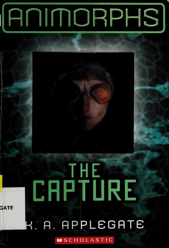 Katherine Applegate: The capture (2012, Scholastic)