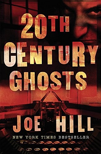 Joe Hill: 20th Century Ghosts (Paperback, 2008, Orion Publishing Co, Gollancz)