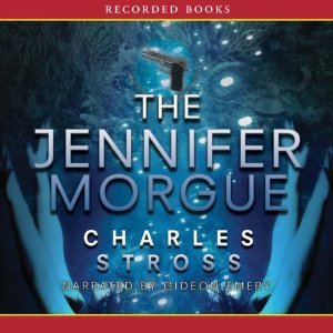 Charles Stross: The Jennifer Morgue (AudiobookFormat, 2006, Recorded Books)