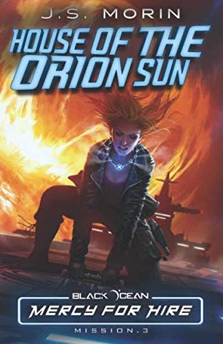 J. S. Morin: House of the Orion Sun (Paperback, 2018, Magical Scrivener Press)