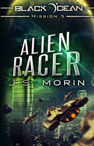 J. S. Morin: Alien Racer: Mission 5 (Black Ocean) (Volume 5) (2015, Magical Scrivener)