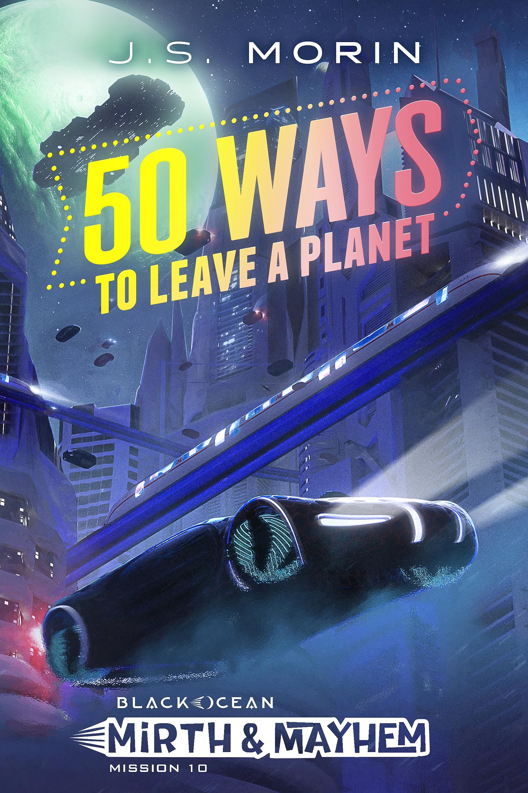 J. S. Morin: 50 Ways to Leave a Planet (EBook, 2023, Magical Scrivener Press)