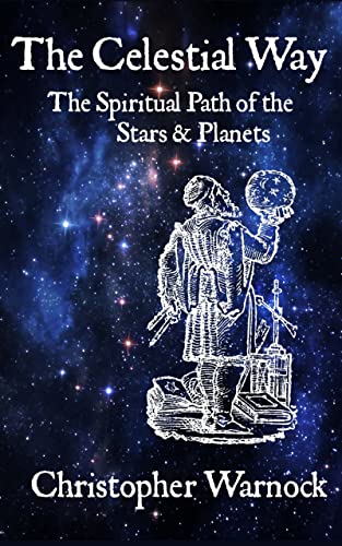 Christopher Warnock: The Celestial Way (EBook, 2022, Renaissance Astrology)