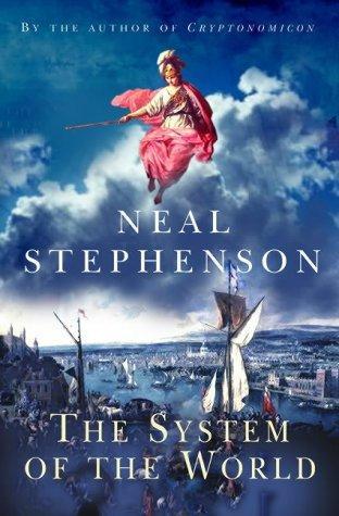 Neal Stephenson: The System of the World (2005)