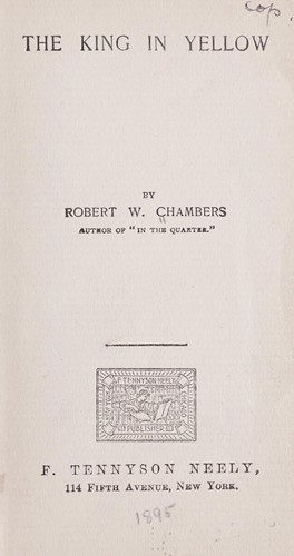 Robert William Chambers: The king in yellow (1895, F. T. Neely)