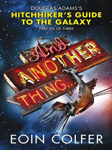 Simon Jones, Eoin Colfer: And Another Thing ... (EBook, 2009, Penguin Group UK)