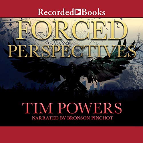 Tim Powers: Forced Perspectives (AudiobookFormat, Recorded Books, Inc. and Blackstone Publishing)