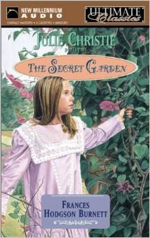 Frances Hodgson Burnett: The Secret Garden (Ultimate Classics) (AudiobookFormat, 1996, Audio Literature)