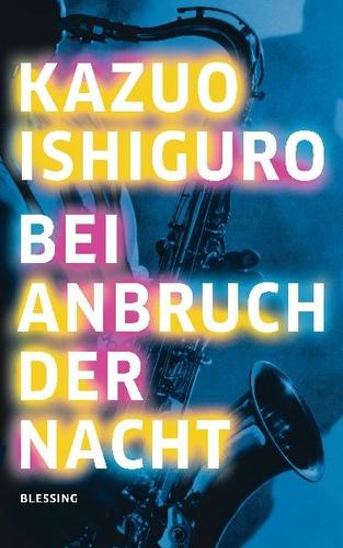 Kazuo Ishiguro: Bei Anbruch der Nacht (Hardcover, German language, 2009, Karl Blessing Verlag)