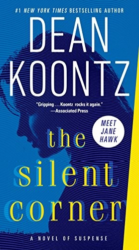 Dean R. Koontz: The Silent Corner: A Novel of Suspense (Jane Hawk) (Bantam)