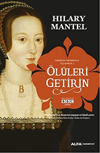 Hilary Mantel: Ölüleri Getirin (Paperback, 2016, Alfa Yayınları)